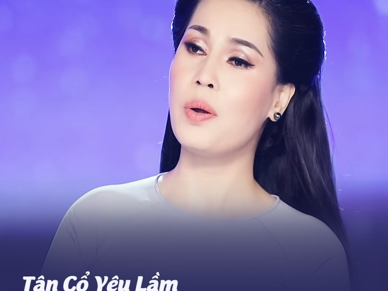 Tân Cổ Yêu Lầm (Single)