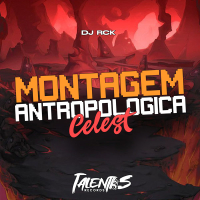 MONTAGEM ANTROPOLOGICA CELEST (Single)