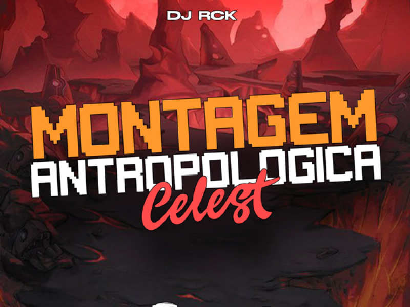MONTAGEM ANTROPOLOGICA CELEST (Single)