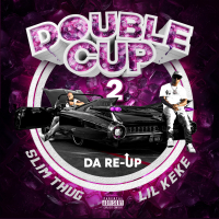 Double Cup, Pt. 2: Da Re-up
