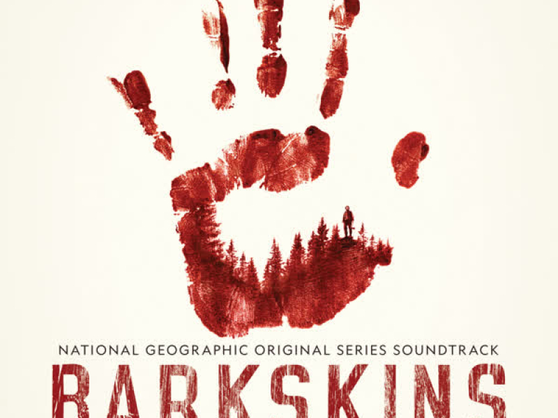 Barkskins (National Geographic Original Series Soundtrack)