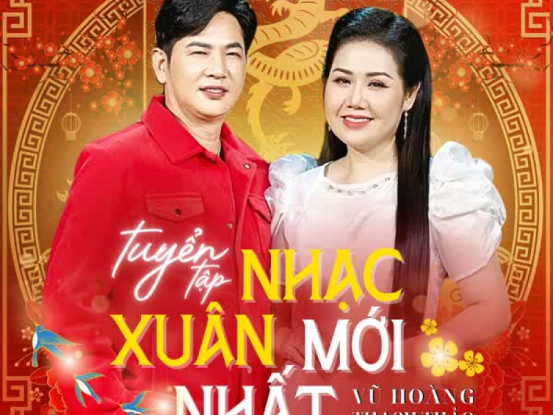 Tuyển Tập Nhạc Xuân Mới Nhất