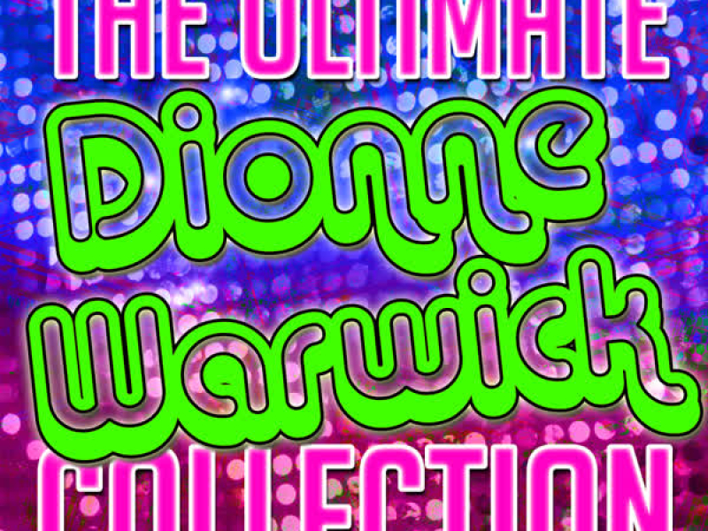 The Ultimate Dionne Warwick Collection