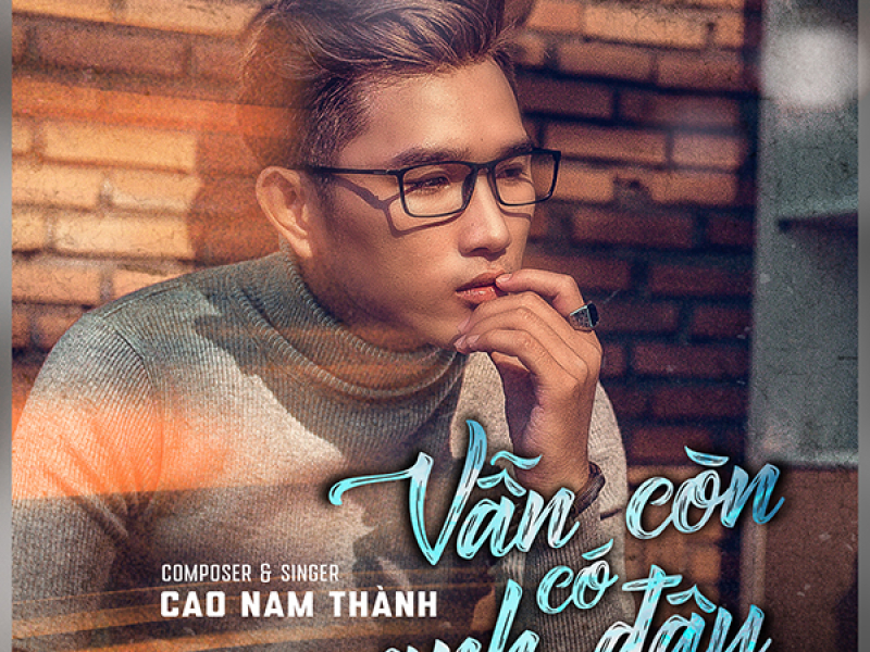 Vẫn Còn Có Anh Đây (Single)