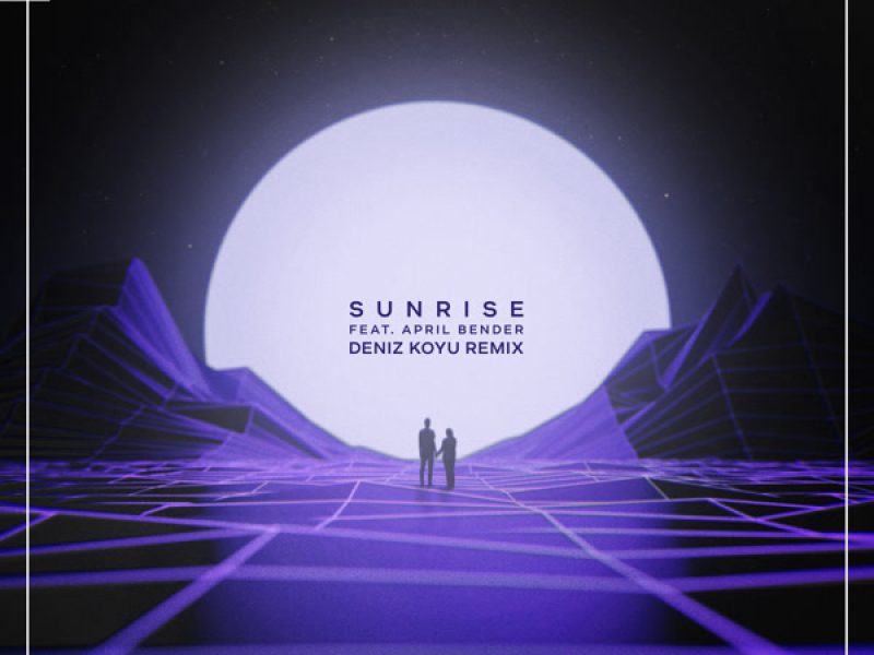 Sunrise (Deniz Koyu Remix) (Single)