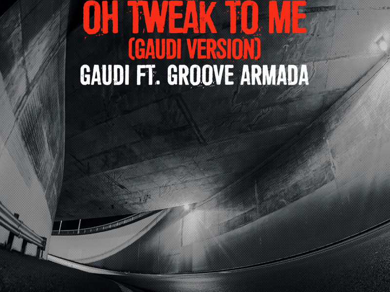 Oh Tweak to Me (Gaudi Version) (Single)