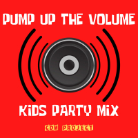 Pump Up The Volume! - Kids Party Mix