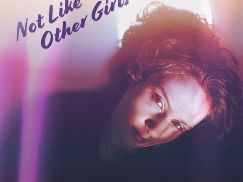 Not Like Other Girls (Single)