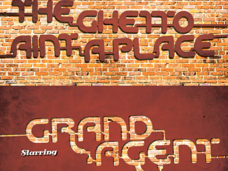 The Ghetto Ain't A Place