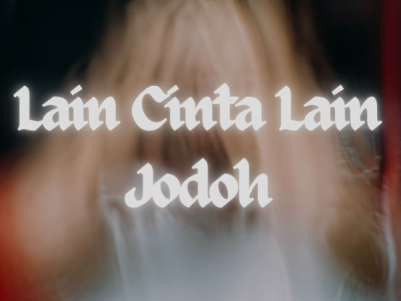 Lain Cinta Lain Jodoh (Single)