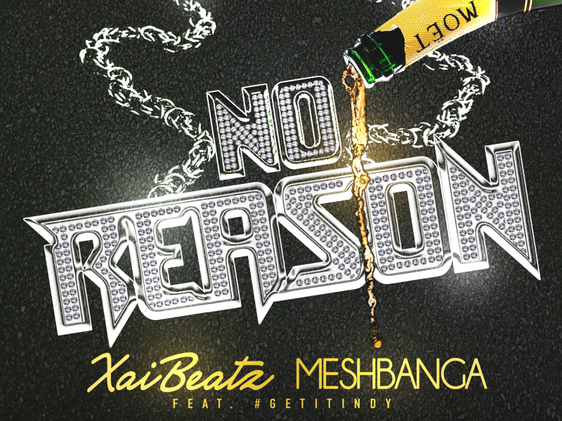 No Reason (feat. #GetitIndy)