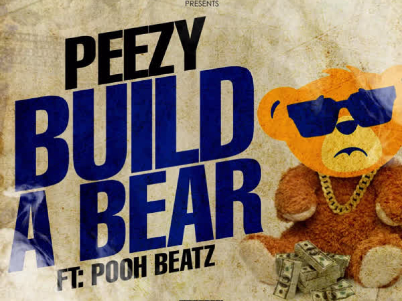 Build A Bear (feat. Pooh Beatz) (Single)
