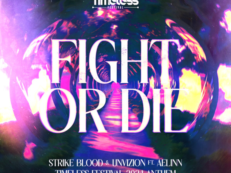 Fight Or Die (Timeless Festival 2024 Anthem) (Single)
