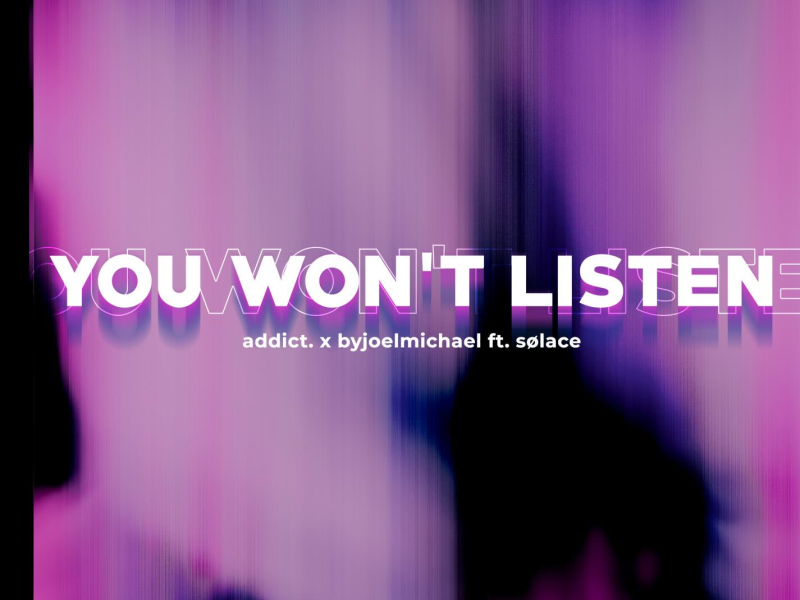 You Won't Listen (feat. Sølace) (Single)