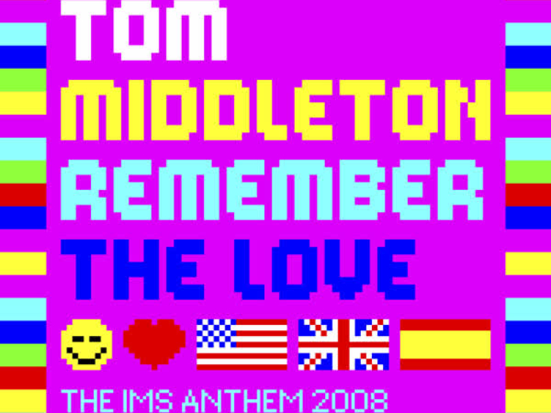 Remember the Love (The Ims Anthem 2008)