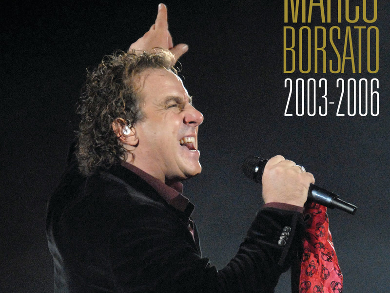 Marco Borsato 2003 - 2006