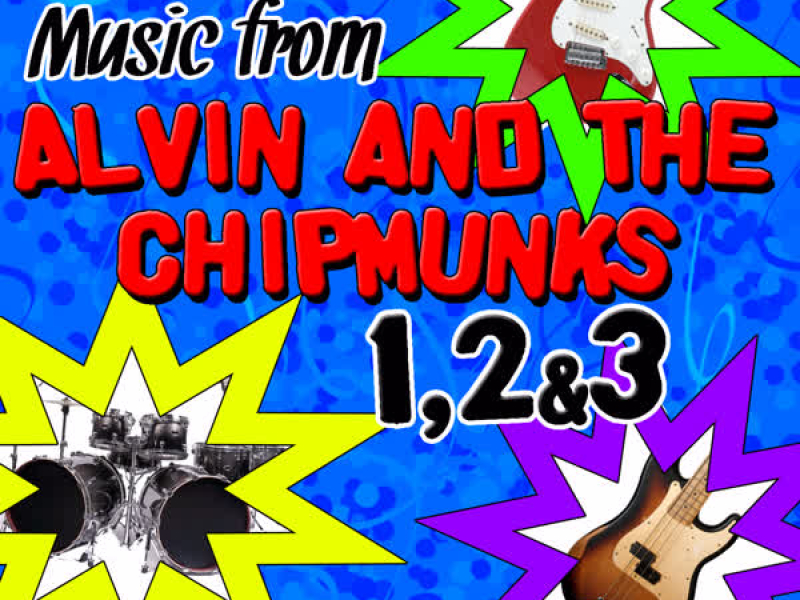 Music from Alvin and the Chipmunks 1, 2 & 3