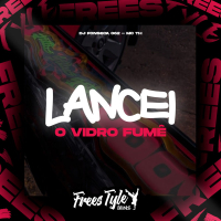 Lancei O Vidro Fumê (Eletrofunk) (Single)