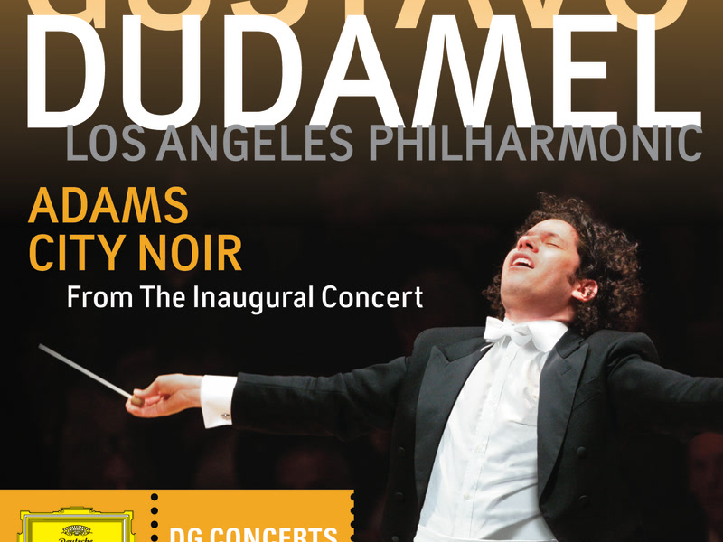 Adams: City Noir (DG Concerts 2009/2010 LA3)