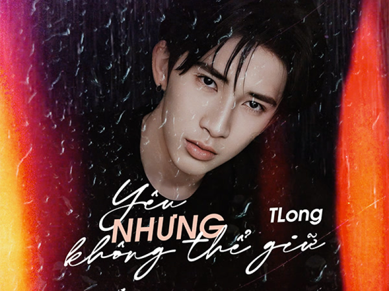 Yêu Nhưng Không Thể Giữ (Single)