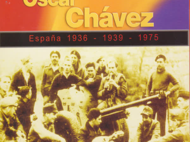 Espanã 1936 - 1939 - 1975. Canciones de la Guerra Civil y Resistencia Espanõla