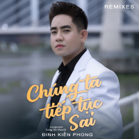 Chúng Ta Tiếp Tục Sai (Remixes) (EP)