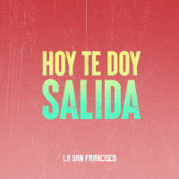 Hoy Te Doy Salida (Single)