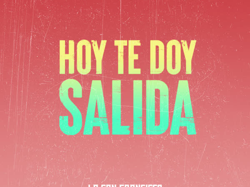 Hoy Te Doy Salida (Single)