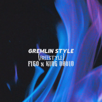 GREMLIN STYLE (freestyle) (King David) (Single)