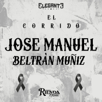 El Corrido de Jose Manuel Beltrán Muñiz (Single)