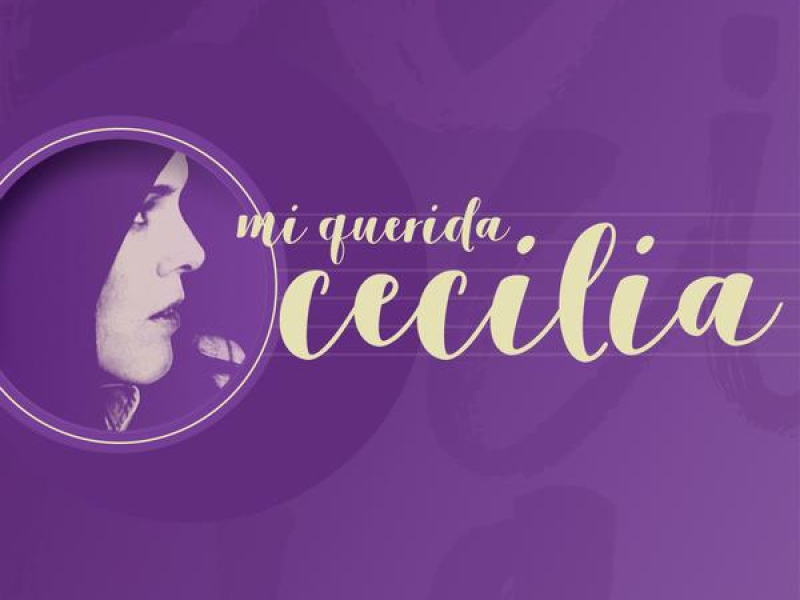 Mi Querida Cecilia