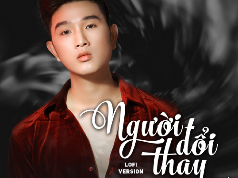 Người Đổi Thay (Lofi Version) (Single)