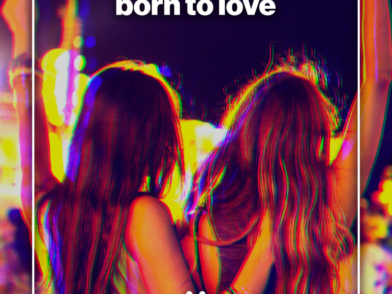 Born To Love (Single)