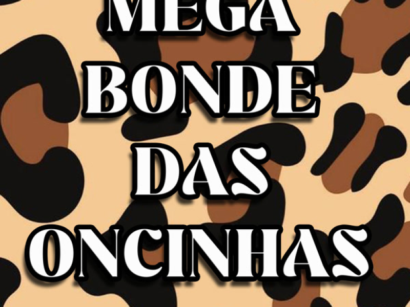 MEGA BONDE DAS ONCINHAS (Single)