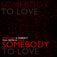 Somebody To Love (feat Phil G & Katia) (Single)