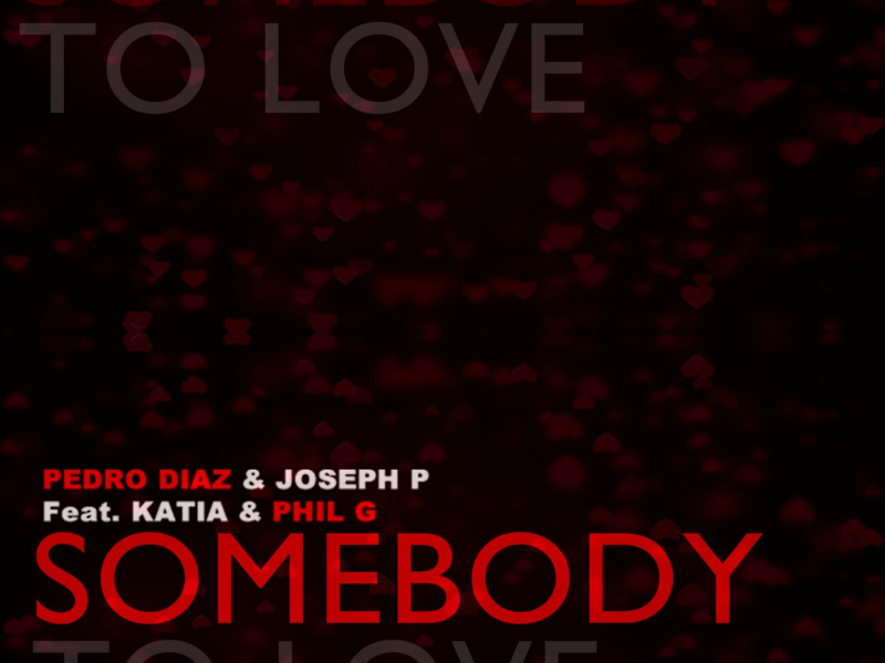 Somebody To Love (feat Phil G & Katia) (Single)