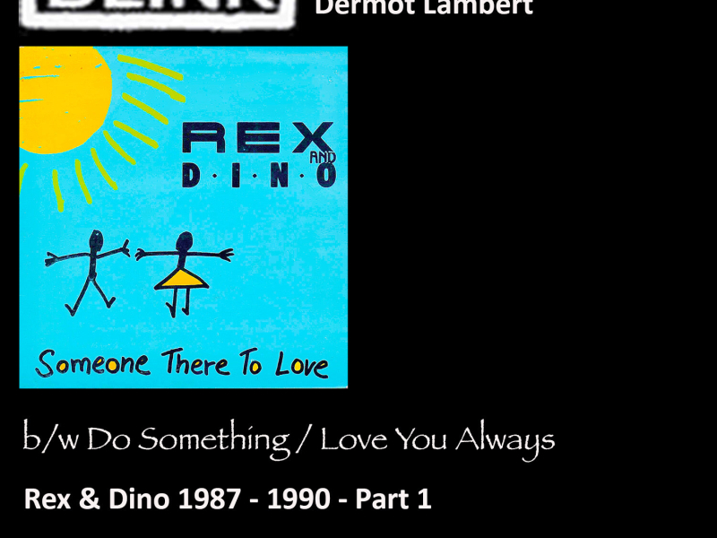 Rex & Dino 1987 - 1990 - Pt 1 (EP)