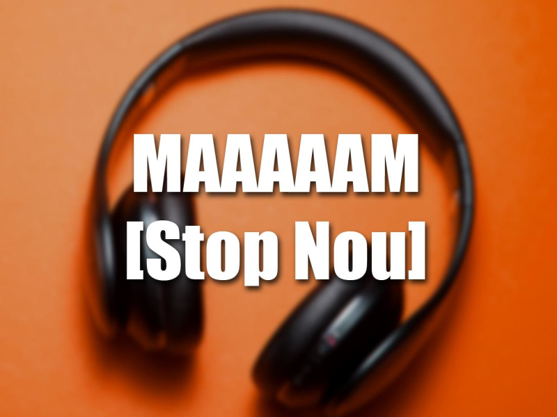 Maaaaam (feat. Lekker Spelen) [Stop Nou] (Single)