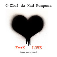 Fuck Love (Jazz Saxophone Cover) (Single)