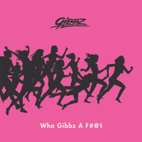 Who Gibbz a Fuck (EP)