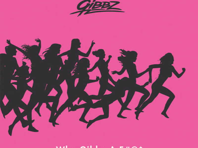 Who Gibbz a Fuck (EP)