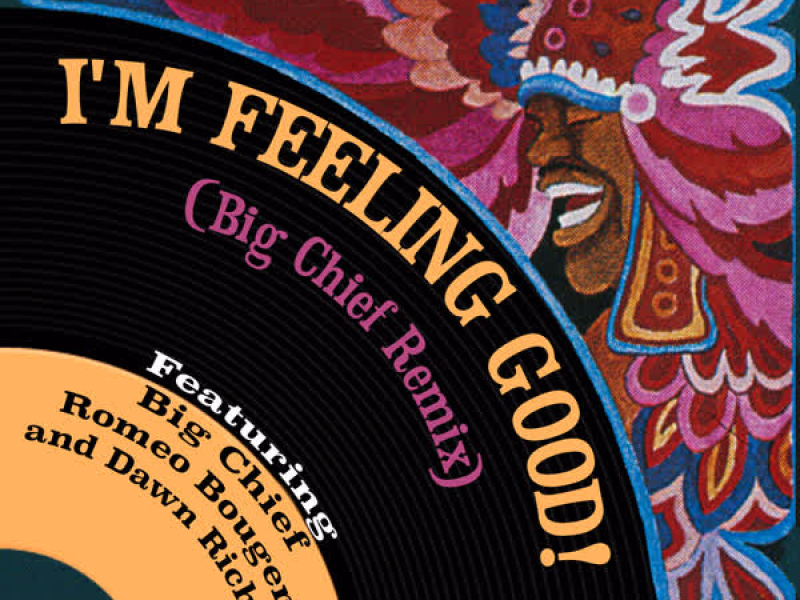 I'm Feeling Good! (Big Chief Remix Instrumental) (Single)