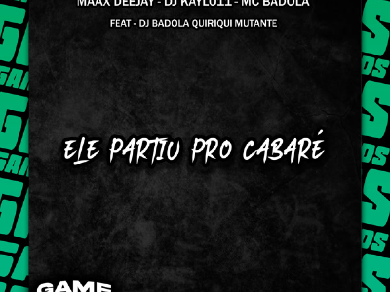 Ele Partiu Pro Cabaré (Single)