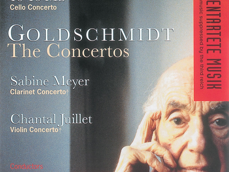 Goldschmidt: Cello Concerto/Clarinet Concerto/Violin Concerto