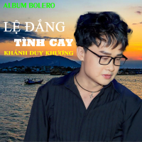 Lệ ĐắngTình Cay