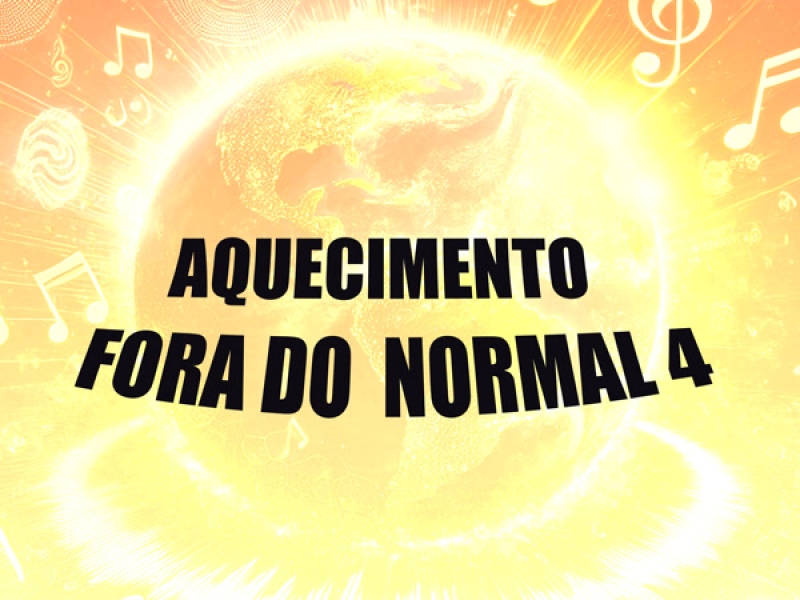 AQUECIMENTO  FORA DO  NORMAL 4 (Single)