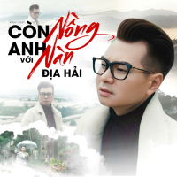 Còn Anh Với Nồng Nàn (Single)