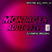 MONTAGEM ADDICTIVE (Single)