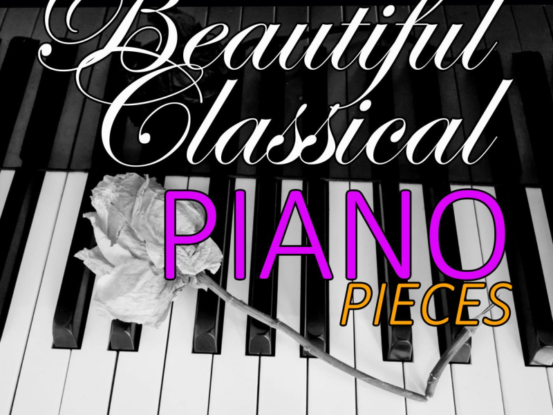 Beautiful Classical Piano Pieces: Clair de lune, Arabesque and Other Classical New Age Piano Music Favorites (Single)