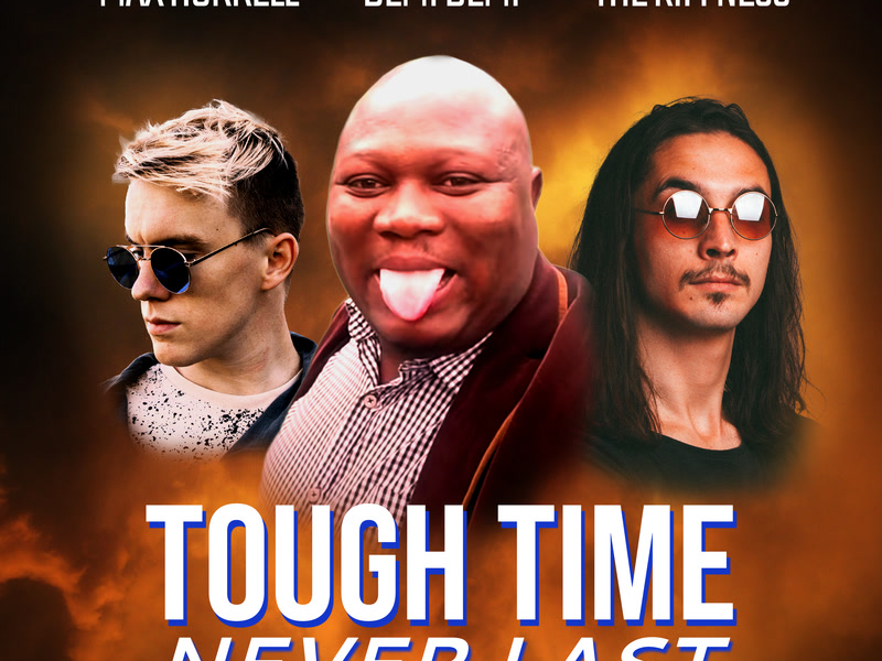 Tough Time Never Last (Single)
